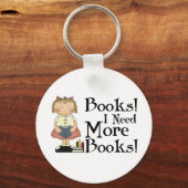 Funny Ich brauche mehr Bücher T - Shirt Schlüsselanhänger (Vorderseite)
