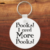 Funny Ich brauche mehr Bücher T - Shirt Schlüsselanhänger (Vorderseite)