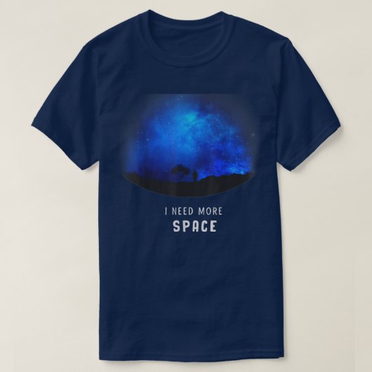 Funny Ich brauche mehr Raum Astronomie Galaxy Plan T-Shirt (Design vorne)