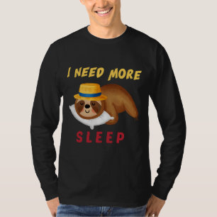 Funny ich brauche mehr schlafendes Nickerchen Schl T-Shirt