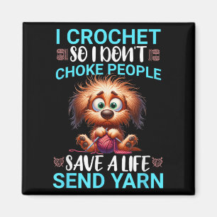 Funny ich Crochet, also ersticke ich nicht Leute, Magnet