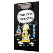 Funny ich denke, du überreagierst Science Laborato Klemmbrett (Links)