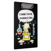Funny ich denke, du überreagierst Science Laborato Klemmbrett (Rechts)