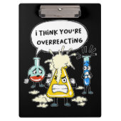 Funny ich denke, du überreagierst Science Laborato Klemmbrett (Vorderseite)