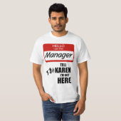 Funny ich der Manager Tell Karen Ich bin nicht hie T-Shirt (Vorne ganz)
