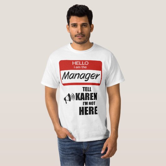 Funny ich der Manager Tell Karen Ich bin nicht hie T-Shirt (Vorne ganz)