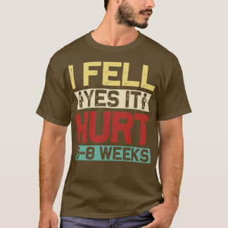 Funny ich fiel ja, es verletzte 68 Wochen Broken S T-Shirt