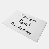 Funny Ich fühle Ihr Schmerzangebot Spaß Joke Sloga Fußmatte (Schrägansicht)