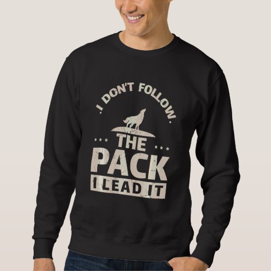 Funny ich führe das Pack Wolf Wolves Alpha Wolf Sweatshirt (Vorderseite)