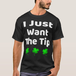 Funny ich gerade Gewollt den Tip St Patrickx27s Ta T-Shirt