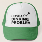 Funny ich habe Dinking Problem Joke Pickleball Truckerkappe (Vorderseite)