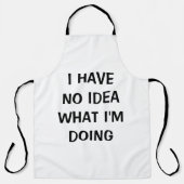 Funny, ich habe keine Ahnung, was ich mache Schürz Schürze (Vorderseite)