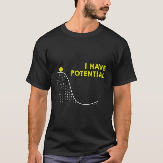 Funny, ich habe potenzielle Wissenschaft und Physi T-Shirt (Vorderseite)