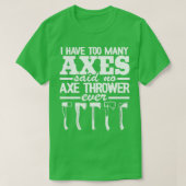 Funny ich habe zu viele Axes Ax Throwing Quote Cla T-Shirt (Design vorne)