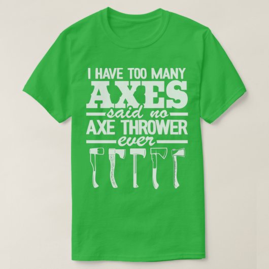Funny ich habe zu viele Axes Ax Throwing Quote Cla T-Shirt (Design vorne)