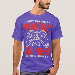 Funny, ich habe zwei Titel Papaw und Gamer Video G T-Shirt