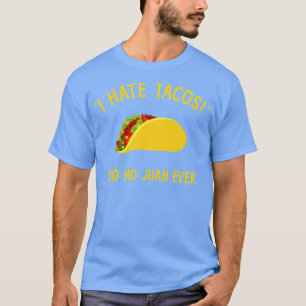 Funny Ich hasse Takos, die nie für Juden gesagt wu T-Shirt