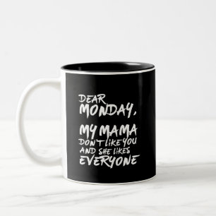 Funny ich hasste Montag meine Mutter mag dich nich Zweifarbige Tasse
