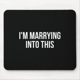 Funny Ich heirate in diese Verlobte, Braut oder Gä Mousepad