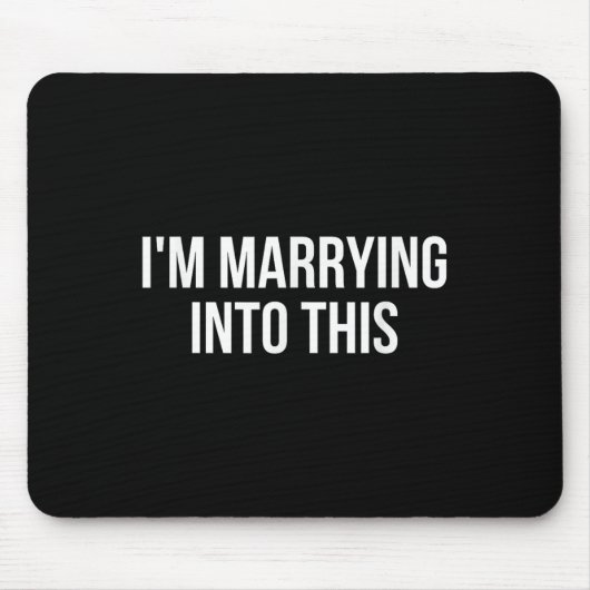 Funny Ich heirate in diese Verlobte, Braut oder Gä Mousepad (Vorne)