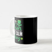Funny ich irisch bin Wir tun das nicht Behalten Ca Kaffeetasse (Vorderseite Links)