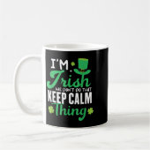 Funny ich irisch bin Wir tun das nicht Behalten Ca Kaffeetasse (Links)
