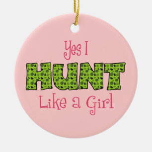 Funny ich jage wie ein Mädchen Keramikornament