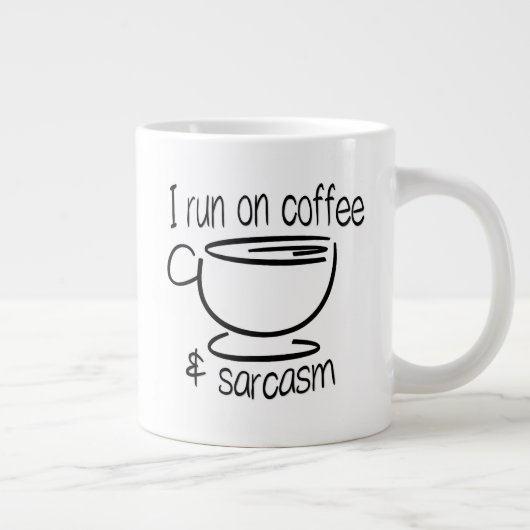 Funny Ich laufe auf Kaffee und Sarcasi Jumbo-Tasse (Rechts)
