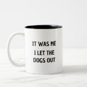 Funny, ich ließ die Hunde draußen Hund Lover Zweifarbige Tasse (Links)