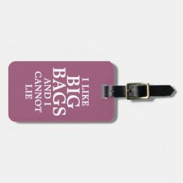 Funny Ich mag Big Bags und ich kann nicht Lila lie Gepäckanhänger