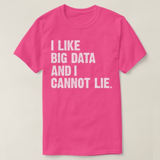 Funny, ich mag Big Data und ich kann keine Datenan T-Shirt (Design vorne)