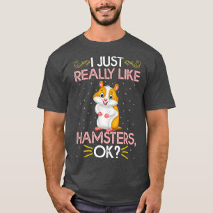 Funny, ich mag Hamster einfach Niedlich T-Shirt
