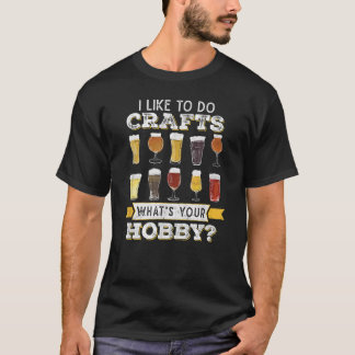 Funny, ich mag Handwerk machen, was dein Hobby-Han T-Shirt