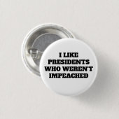 Funny, "Ich mag Präsidenten, die nicht eingesperrt Button (Vorne & Hinten)