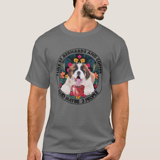 Funny Ich mag St. Bernards und Kaffee und vielleic T-Shirt (Vorderseite)