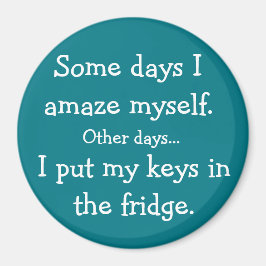 Funny ich meine Schlüssel in den Kühlschrank Runde Magnet