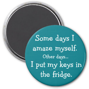 Funny ich meine Schlüssel in den Kühlschrank Runde Magnet