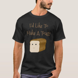 Funny, ich möchte gerne ein Toast-Shirt machen T-Shirt