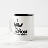 Funny, ich mustache dir eine Frage, aber ich rasie Zweifarbige Tasse (Vorderseite Links)