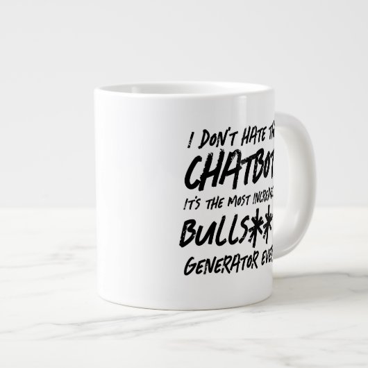 Funny ich nicht hasst den Chatbot ... Jumbo-Tasse (Vorderseite Rechts)