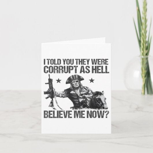 Funny, ich sagte dir, sie seien korrupt, wie Hell Karte (Vorderseite)