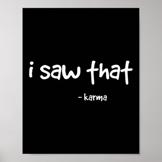 Funny ich sah, dass Karma . Sarcastic Joke Family  Poster (Vorne)