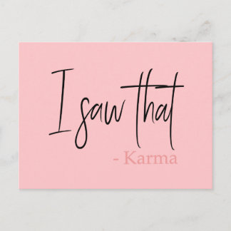 Funny ich sah, dass Karma Zitat Slogan Postkarte