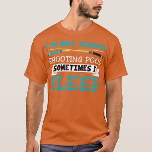 Funny Ich spiele nicht immer Pool Billard Design T-Shirt