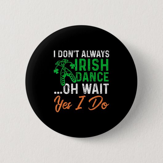 Funny, ich tanze nicht immer irisch, Oh, warte ja, Button (Vorderseite)