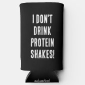 Funny "Ich trinke keine Eiweißshakes! Ich esse sie Selters Dosenkühler (Vorderseite)