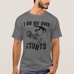 Funny Ich tue mein eigenes Stunts Cool Motorrad Ge T-Shirt
