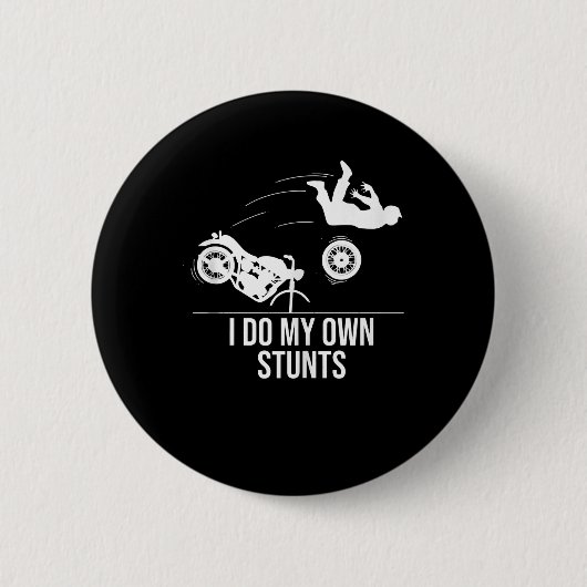 Funny ich tue meine eigenen Stunts Coole Motorrad  Button (Vorderseite)