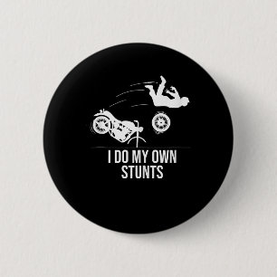 Funny ich tue meine eigenen Stunts Coole Motorrad  Button