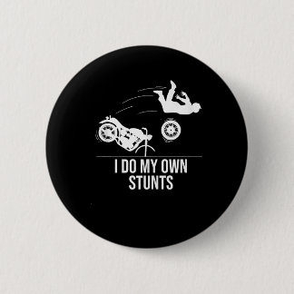 Funny ich tue meine eigenen Stunts Coole Motorrad  Button